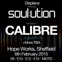 Displace: Soul:ution. Calibre, Marcus Intalex, Klute, DRS, Spectrasoul 06/02/2015 at Hope Works