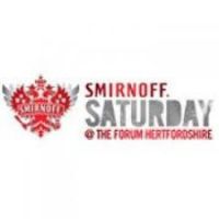 Smirnoff Saturday at The Forum Hertfordshire