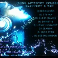 Tone Artistry Presents Slippery & Wet @Saddlers Derby at Saddlers Derby