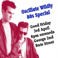 Oscillate Wildly 80s Special at The George IInd