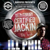 Bass Fix & Certified Jackin: Ill Phil at The Source