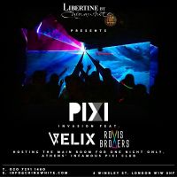 Chinawhite presents: PIXI invasion feat. VELIX & ROVIS BROTHERS at Chinawhite