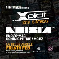Nightvision presents Xplicit 10th Birthday with Noisia at La Belle Angele