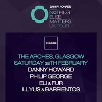 Danny Howard Presents: Nothing Else Matters UK Tour - Glasgow at The Arches