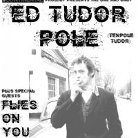 Ed Tudor Pole (Tenpole Tudor) plus Flies on You & more at The Continental