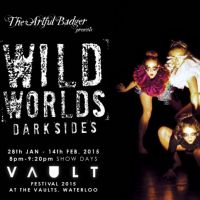 The Artful Badger presents Wild Worlds: Dark Sides at The Vaults