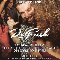 Faded presents Refresh at The Ace Hotel Shoreditch