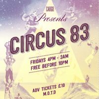 Circus 83 at Cargo