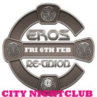 EROS RE-UNION at City Nightclub