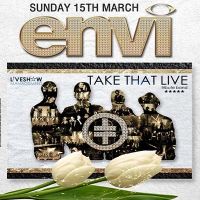 Envi Presents: Mothers Day Special TAKE THAT LIVE at Envi
