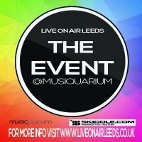 LIVE ON AIR LEEDS THE EVENT at Musiquarium