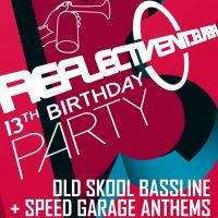 Reflective's 13th Birthday Special at Plug